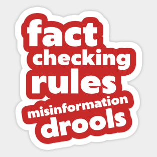 Fact Checking Rules, Misinformation Drools Sticker